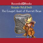The cowgirl aunt of Harriet Bean cover image