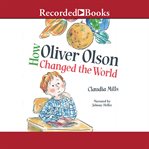 How oliver olson changed the world cover image