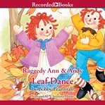 Raggedy ann and andy. Leaf Dance cover image