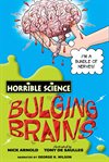 Horrible science. Bulging Brains cover image