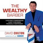 The wealthy barber. Everyone's Commonsense Guide to Becoming Financially Independent cover image
