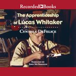 The apprenticeship of Lucas Whitaker cover image