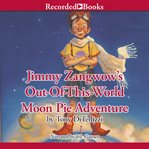 Jimmy zangwow's out-of-this-world moon pie adventure cover image