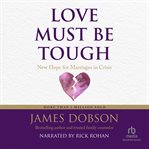 Love must be tough. New Hope for Families in Crisis cover image