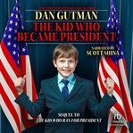 The kid who became president cover image