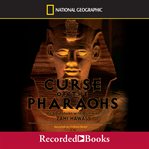 Curse of the pharaohs : my adventures with mummies cover image