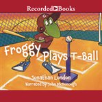 Froggy plays t-ball cover image