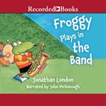 Froggy plays in the band cover image