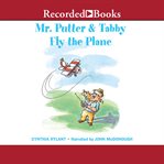 Mr. putter & tabby fly the plane cover image