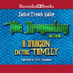 A dragon in the family : sequel to the dragonling cover image