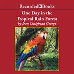 One day in the tropical rain forest cover image