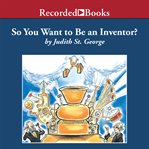 So you want to be an inventor? cover image