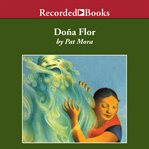 Dona flor. A Tall Tale About a Giant Woman with a Great Big Heart cover image