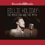 Billie Holiday : the musician and the myth cover image
