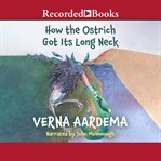 How the ostrich got its long neck cover image