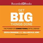 Get big things done. The Power of Connectional Intelligence cover image