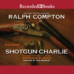 Ralph Compton's Shotgun Charlie cover image