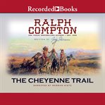 Ralph compton the cheyenne trail cover image