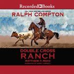 Ralph compton double cross ranch cover image