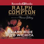 Ralph Compton hard ride to Wichita cover image