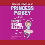 Princess posey and the first grade ballet cover image