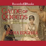 Game of queens. A Novel of Vashti and Esther cover image