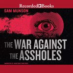 The war against the assholes cover image