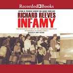 Infamy : the shocking story of the japanese american internment in world war ii cover image