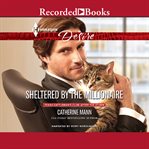 Sheltered by the millionaire cover image