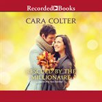 Rescued by the millionaire cover image