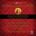 The outlandish companion : the companion to the Outlander series, covering The fiery cross, A breath of snow and ashes, An echo in the bone, and Written in my own heart's blood. Volume 2 cover image