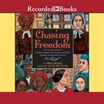 Chasing freedom. The Life Journeys of Harriet Tubman and Susan B. Anthony, Inspired by Historical Facts cover image