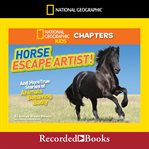 National geographic kids chapters : horse escape artist cover image