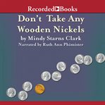 Don't take any wooden nickels cover image