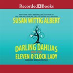The darling dahlias and the eleven o'clock lady cover image