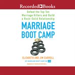 Marriage boot camp. Defeat the Top 10 Marriage Killers and Build a Rock-Solid Relationship cover image