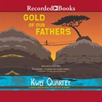 Gold of our fathers cover image