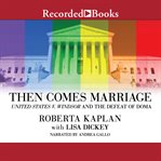 Then comes marriage. United States v. Windsor and the Defeat of DOMA cover image
