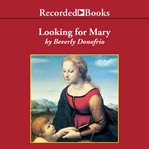 Looking for mary. (Or, the Blessed Mother and Me) cover image