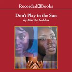 Don't play in the sun. One Woman's Journey Through the Color Complex cover image