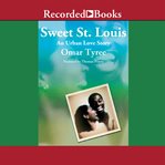 Sweet st. louis. An Urban Love Story cover image