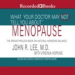 What your doctor may not tell you about menopause cover image