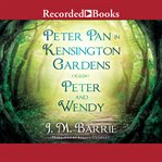 Peter pan in kensington gardens/peter and wendy cover image