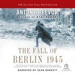 The fall of Berlin 1945 cover image