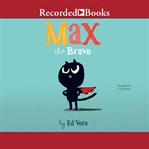 Max the brave cover image