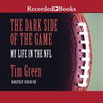The dark side of the game. My Life in the NFL cover image