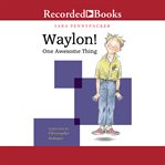Waylon! : one awesome thing cover image