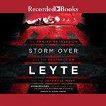 Storm over leyte. The Philippine Invasion and the Destruction of the Japanese Navy cover image