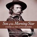 Son of the morning star. Custer and The Little Bighorn cover image