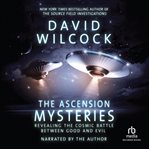 The ascension mysteries. Revealing the Cosmic Battle Between Good and Evil cover image